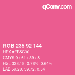 カラーコード: RGB 235 92 144 | qconv.com