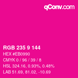 カラーコード: RGB 235 9 144 | qconv.com