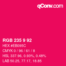 カラーコード: RGB 235 9 92 | qconv.com