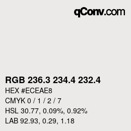 カラーコード: RGB 236.3 234.4 232.4 | qconv.com
