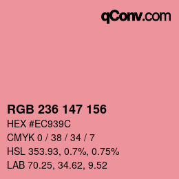カラーコード: RGB 236 147 156 | qconv.com
