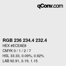 カラーコード: RGB 236 234.4 232.4 | qconv.com