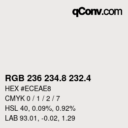 カラーコード: RGB 236 234.8 232.4 | qconv.com