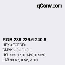 カラーコード: RGB 236 236.6 240.6 | qconv.com