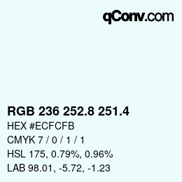 カラーコード: RGB 236 252.8 251.4 | qconv.com