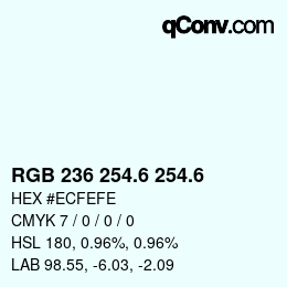 カラーコード: RGB 236 254.6 254.6 | qconv.com