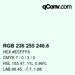 カラーコード: RGB 236 255 246.6 | qconv.com
