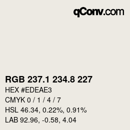 カラーコード: RGB 237.1 234.8 227 | qconv.com