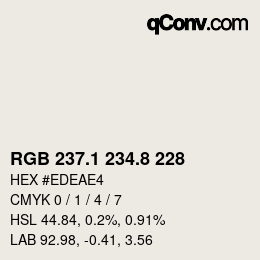 カラーコード: RGB 237.1 234.8 228 | qconv.com