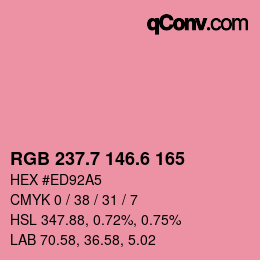 カラーコード: RGB 237.7 146.6 165 | qconv.com