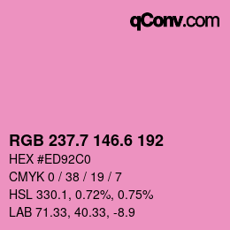 カラーコード: RGB 237.7 146.6 192 | qconv.com