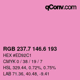カラーコード: RGB 237.7 146.6 193 | qconv.com
