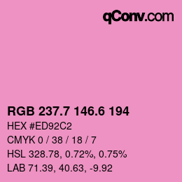 カラーコード: RGB 237.7 146.6 194 | qconv.com