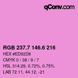 カラーコード: RGB 237.7 146.6 216 | qconv.com