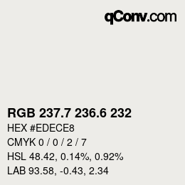 カラーコード: RGB 237.7 236.6 232 | qconv.com
