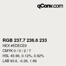 カラーコード: RGB 237.7 236.6 233 | qconv.com