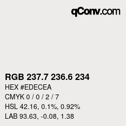 カラーコード: RGB 237.7 236.6 234 | qconv.com