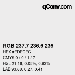 カラーコード: RGB 237.7 236.6 236 | qconv.com