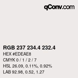 カラーコード: RGB 237 234.4 232.4 | qconv.com