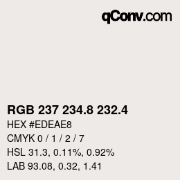 カラーコード: RGB 237 234.8 232.4 | qconv.com