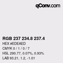 カラーコード: RGB 237 234.8 237.4 | qconv.com