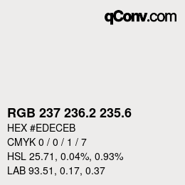 カラーコード: RGB 237 236.2 235.6 | qconv.com