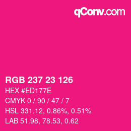 Color code: RGB 237 23 126 | qconv.com