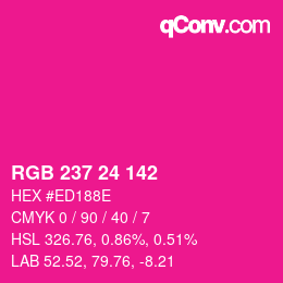 カラーコード: RGB 237 24 142 | qconv.com