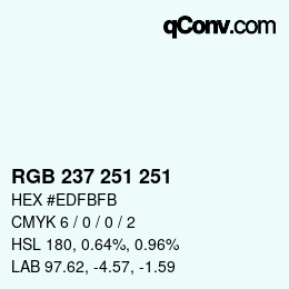 カラーコード: RGB 237 251 251 | qconv.com