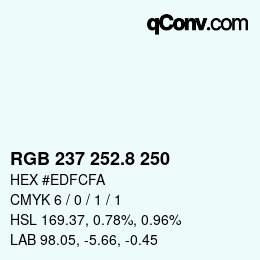 カラーコード: RGB 237 252.8 250 | qconv.com