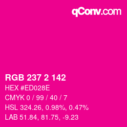 Color code: RGB 237 2 142 | qconv.com