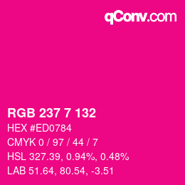 カラーコード: RGB 237 7 132 | qconv.com
