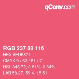 カラーコード: RGB 237 88 116 | qconv.com