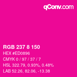 カラーコード: RGB 237 8 150 | qconv.com