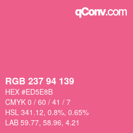 カラーコード: RGB 237 94 139 | qconv.com