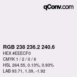 カラーコード: RGB 238 236.2 240.6 | qconv.com