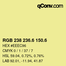 カラーコード: RGB 238 236.6 150.6 | qconv.com
