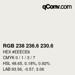 カラーコード: RGB 238 236.6 230.6 | qconv.com