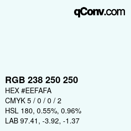 カラーコード: RGB 238 250 250 | qconv.com