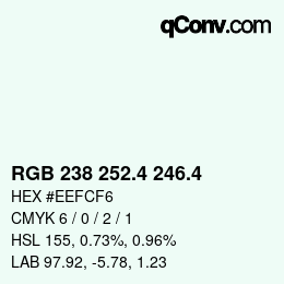 カラーコード: RGB 238 252.4 246.4 | qconv.com