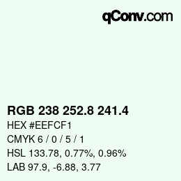 カラーコード: RGB 238 252.8 241.4 | qconv.com