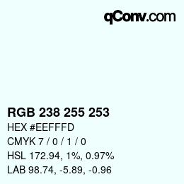 カラーコード: RGB 238 255 253 | qconv.com