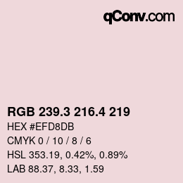 カラーコード: RGB 239.3 216.4 219 | qconv.com