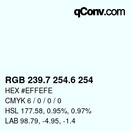 カラーコード: RGB 239.7 254.6 254 | qconv.com