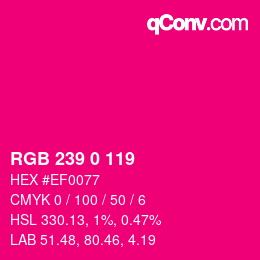 カラーコード: RGB 239 0 119 | qconv.com