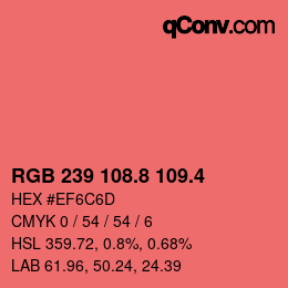 カラーコード: RGB 239 108.8 109.4 | qconv.com