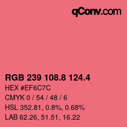 カラーコード: RGB 239 108.8 124.4 | qconv.com