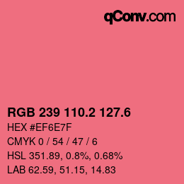 カラーコード: RGB 239 110.2 127.6 | qconv.com