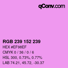 Color code: RGB 239 152 239 | qconv.com