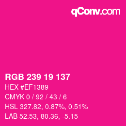 颜色代码: RGB 239 19 137 | qconv.com